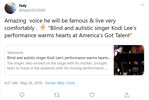 Tweet reads: Amazing voice he [ kodi lee ] will be famous and live very comfortably. "Blind and autistic singer kodi lee's performance warms hearts at America's Got Talent."