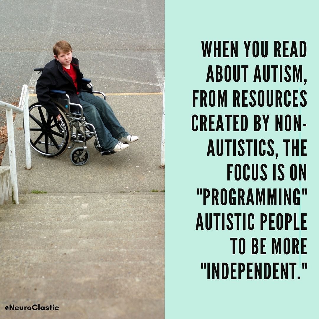 Image description: A color photo of a young person in a wheelchair, outdoors at the bottom of a concrete staircase. They are wearing jeans, a red shirt, and a black jacket. They have light skin and short hair and have a resigned, discouraged look on their face. Text reads: When you read about autism, from resources created by non-autistics, the focus is on "programming" autistic people to be more "independent."