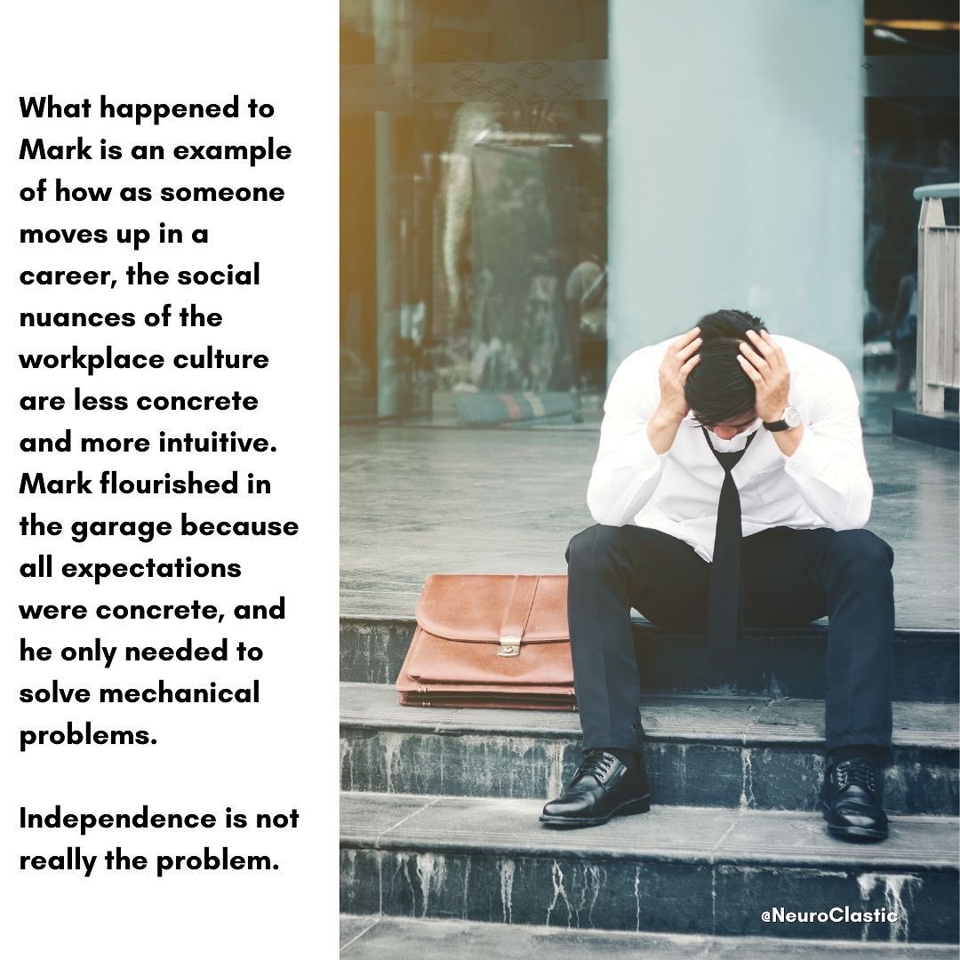 Image features a man sitting on the steps to a business with his head in his hand, looking distressed. Text reads: What happened to Mark is an example of how as someone moves up in a career, the social nuances of the workplace culture are less concrete and more intuitive. Mark flourished in the garage because all expectations were concrete, and he only needed to solve mechanical problems. Independence is not really the problem.
